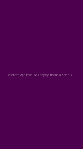 Tampilan Antarmuka Aplikasi Jasatoto App Panduan Lengkap Bermain Aman - 3
