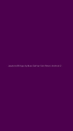 Tampilan Antarmuka Aplikasi Jasatoto99 App Aplikasi Daftar Slot Resmi Android - 2