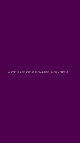 Tampilan Antarmuka Aplikasi Jasmin4d Link Daftar Semua Jenis Game Online - 3