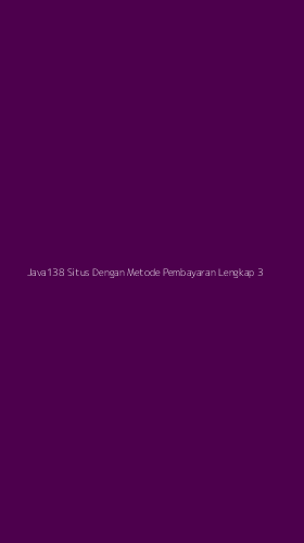 Tampilan Antarmuka Aplikasi Java138 Situs Dengan Metode Pembayaran Lengkap - 3