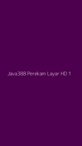 Tampilan Antarmuka Aplikasi Java388 Perekam Layar Hd - 1