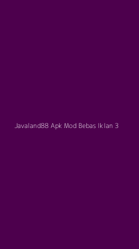 Tampilan Antarmuka Aplikasi Javaland88 Apk Mod Bebas Iklan - 3