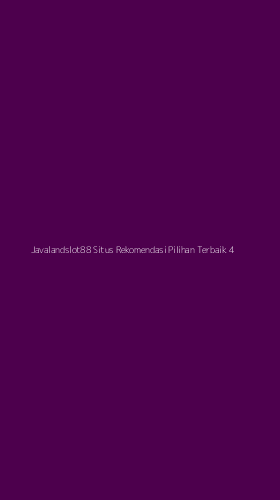 Tampilan Antarmuka Aplikasi Javalandslot88 Situs Rekomendasi Pilihan Terbaik - 4