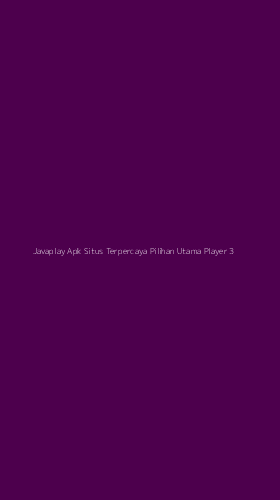 Tampilan Antarmuka Aplikasi Javaplay Apk Situs Terpercaya Pilihan Utama Player - 3