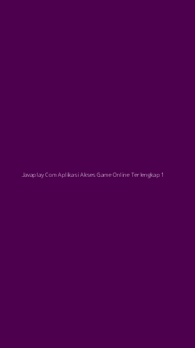 Tampilan Antarmuka Aplikasi Javaplay Com Aplikasi Akses Game Online Terlengkap - 1