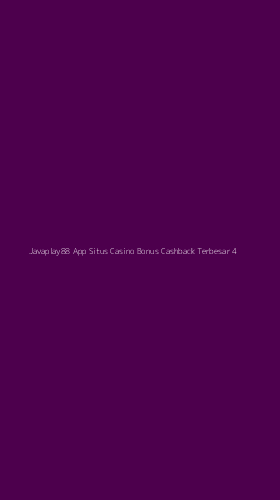 Tampilan Antarmuka Aplikasi Javaplay88 App Situs Casino Bonus Cashback Terbesar - 4