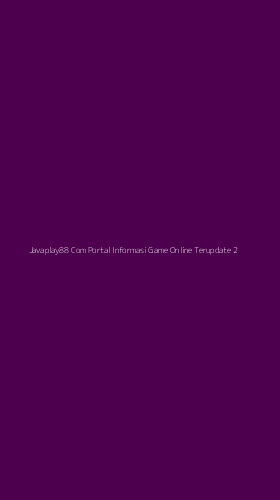 Tampilan Antarmuka Aplikasi Javaplay88 Com Portal Informasi Game Online Terupdate - 2