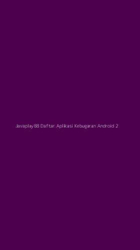 Tampilan Antarmuka Aplikasi Javaplay88 Daftar Aplikasi Kebugaran Android - 2