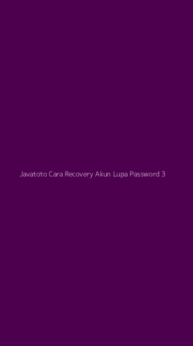 Tampilan Antarmuka Aplikasi Javatoto Cara Recovery Akun Lupa Password - 3