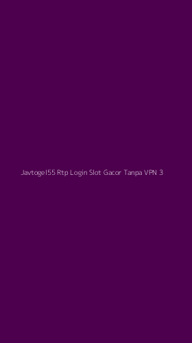 Tampilan Antarmuka Aplikasi Javtogel55 Rtp Login Slot Gacor Tanpa Vpn - 3