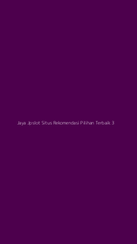 Tampilan Antarmuka Aplikasi Jaya Jpslot Situs Rekomendasi Pilihan Terbaik - 3