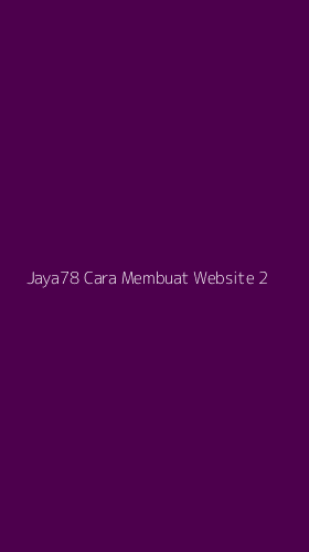 Tampilan Antarmuka Aplikasi Jaya78 Cara Membuat Website - 2