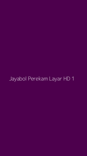 Tampilan Antarmuka Aplikasi Jayabol Perekam Layar Hd - 1