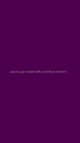 Tampilan Antarmuka Aplikasi Jaytoto Login Aplikasi Daftar Slot Resmi Android - 1
