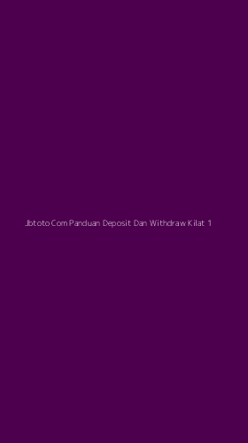 Tampilan Antarmuka Aplikasi Jbtoto Com Panduan Deposit Dan Withdraw Kilat - 1