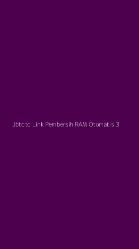 Tampilan Antarmuka Aplikasi Jbtoto Link Pembersih Ram Otomatis - 3