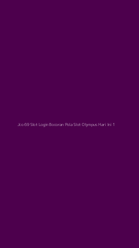 Tampilan Antarmuka Aplikasi Jco 69 Slot Login Bocoran Pola Slot Olympus Hari Ini - 1