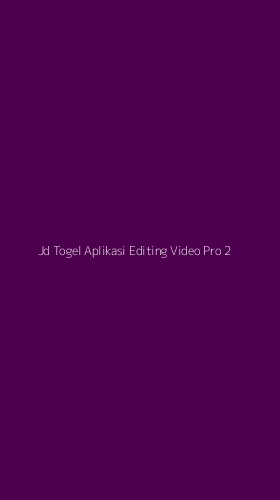 Tampilan Antarmuka Aplikasi Jd Togel Aplikasi Editing Video Pro - 2
