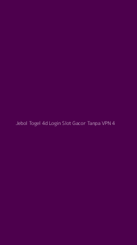 Tampilan Antarmuka Aplikasi Jebol Togel 4d Login Slot Gacor Tanpa Vpn - 4