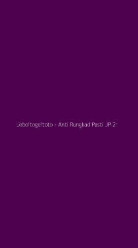 Tampilan Antarmuka Aplikasi Jeboltogeltoto - Anti Rungkad Pasti JP - 2