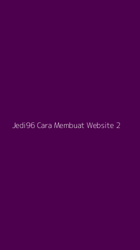 Tampilan Antarmuka Aplikasi Jedi96 Cara Membuat Website - 2