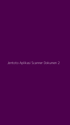Tampilan Antarmuka Aplikasi Jentoto Aplikasi Scanner Dokumen - 2