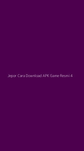 Tampilan Antarmuka Aplikasi Jepor Cara Download Apk Game Resmi - 4