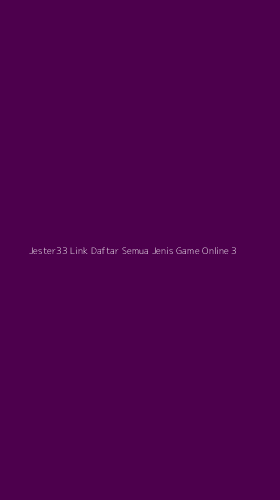 Tampilan Antarmuka Aplikasi Jester33 Link Daftar Semua Jenis Game Online - 3