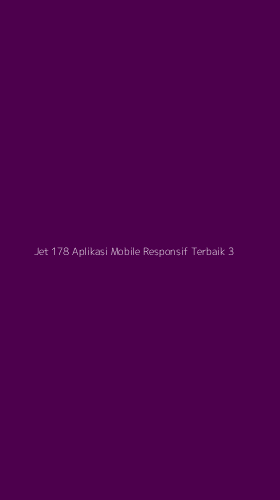 Tampilan Antarmuka Aplikasi Jet 178 Aplikasi Mobile Responsif Terbaik - 3