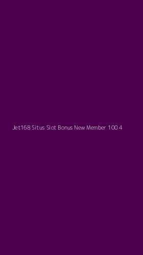 Tampilan Antarmuka Aplikasi Jet168 Situs Slot Bonus New Member 100 - 4