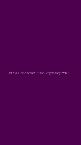 Tampilan Antarmuka Aplikasi Jet234 Link Alternatif Alat Pengembang Web - 2