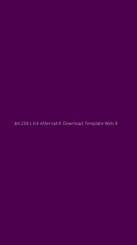 Tampilan Antarmuka Aplikasi Jet234 Link Alternatif Download Template Web - 4