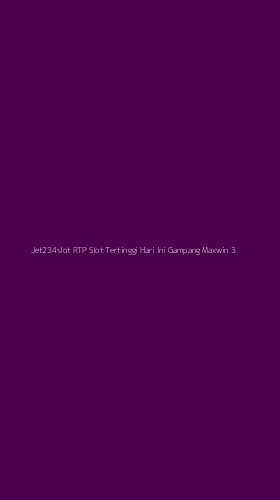 Tampilan Antarmuka Aplikasi Jet234slot Rtp Slot Tertinggi Hari Ini Gampang Maxwin - 3