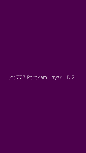 Tampilan Antarmuka Aplikasi Jet777 Perekam Layar Hd - 2