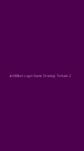 Tampilan Antarmuka Aplikasi Jet88bet Login Game Strategi Terbaik - 2