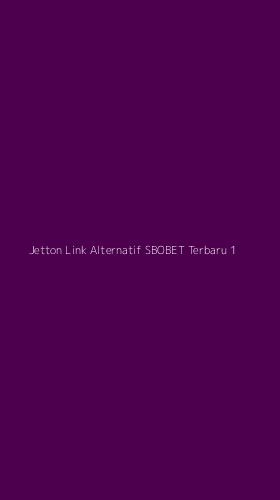 Tampilan Antarmuka Aplikasi Jetton Link Alternatif Sbobet Terbaru - 1