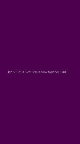 Tampilan Antarmuka Aplikasi Jez77 Situs Slot Bonus New Member 100 - 3