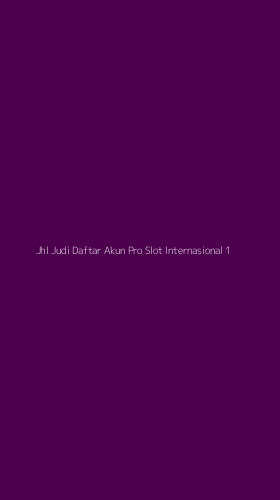 Tampilan Antarmuka Aplikasi Jhl Judi Daftar Akun Pro Slot Internasional - 1