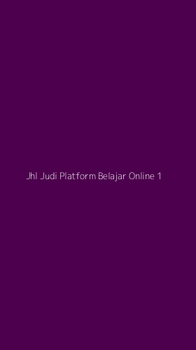 Tampilan Antarmuka Aplikasi Jhl Judi Platform Belajar Online - 1