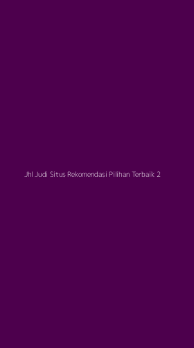 Tampilan Antarmuka Aplikasi Jhl Judi Situs Rekomendasi Pilihan Terbaik - 2