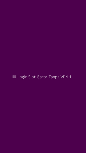Tampilan Antarmuka Aplikasi Jili Login Slot Gacor Tanpa Vpn - 1