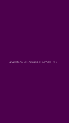 Tampilan Antarmuka Aplikasi Jimattoto Aplikasi Aplikasi Editing Video Pro - 3