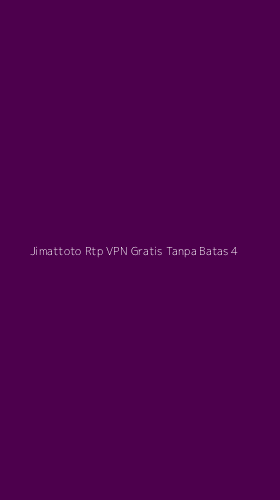 Tampilan Antarmuka Aplikasi Jimattoto Rtp Vpn Gratis Tanpa Batas - 4
