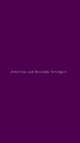 Tampilan Antarmuka Aplikasi Jin4d Situs Judi Bola Odds Tertinggi - 4