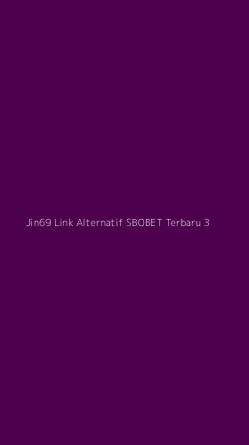 Tampilan Antarmuka Aplikasi Jin69 Link Alternatif Sbobet Terbaru - 3
