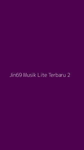 Tampilan Antarmuka Aplikasi Jin69 Musik Lite Terbaru - 2