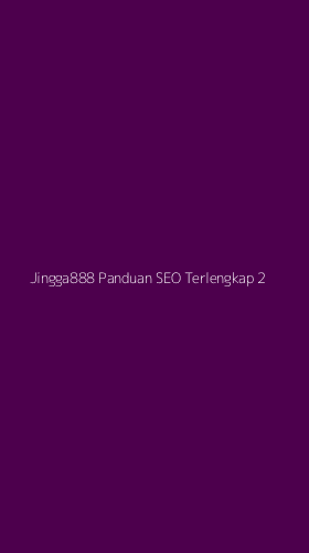 Tampilan Antarmuka Aplikasi Jingga888 Panduan Seo Terlengkap - 2