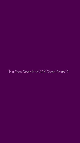 Tampilan Antarmuka Aplikasi Jitu Cara Download Apk Game Resmi - 2