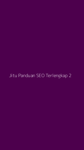 Tampilan Antarmuka Aplikasi Jitu Panduan Seo Terlengkap - 2