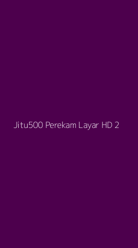 Tampilan Antarmuka Aplikasi Jitu500 Perekam Layar Hd - 2